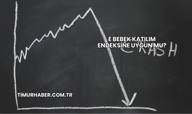 E Bebek Katılım Endeksine Uygun mu?