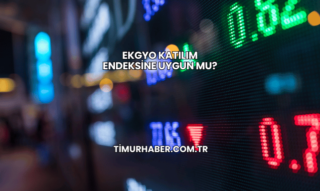 EKGYO Katılım Endeksine Uygun mu?