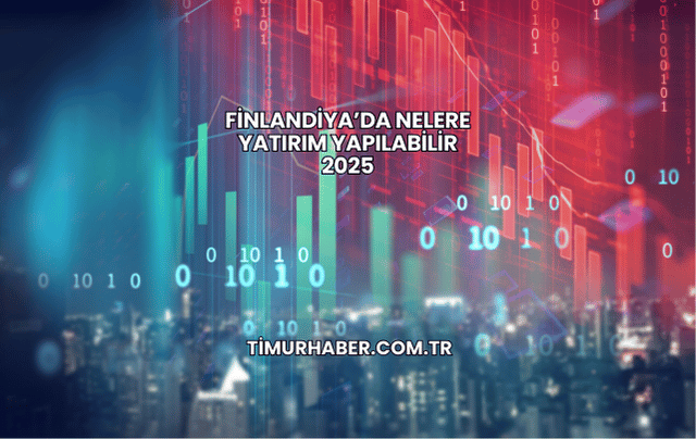 Finlandiya’da Nelere Yatırım Yapılabilir 2025