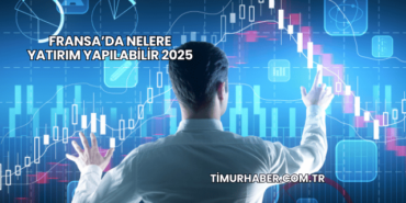 Fransa’da Nelere Yatırım Yapılabilir 2025
