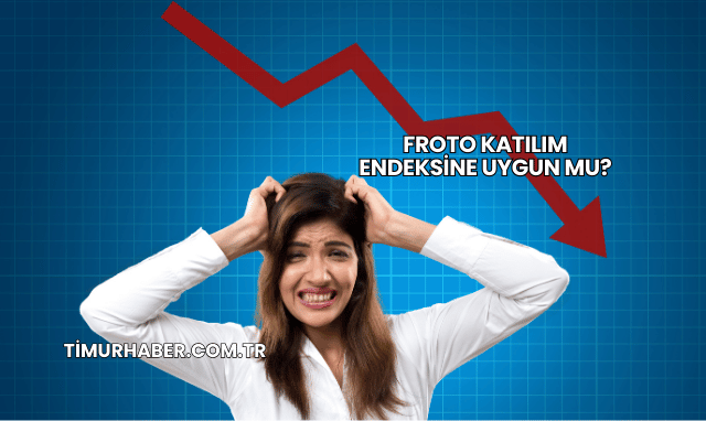 Froto Katılım Endeksine Uygun mu?