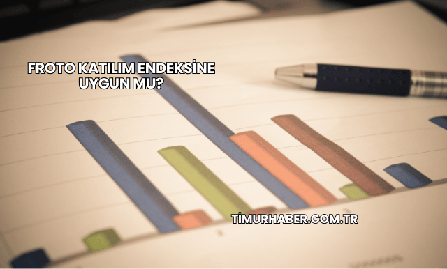 Froto Katılım Endeksine Uygun mu?