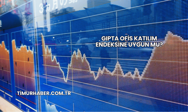 Gıpta Ofis Katılım Endeksine Uygun mu?