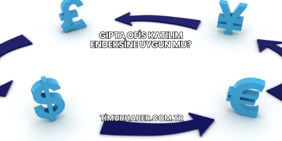 Gıpta Ofis Katılım Endeksine Uygun mu?