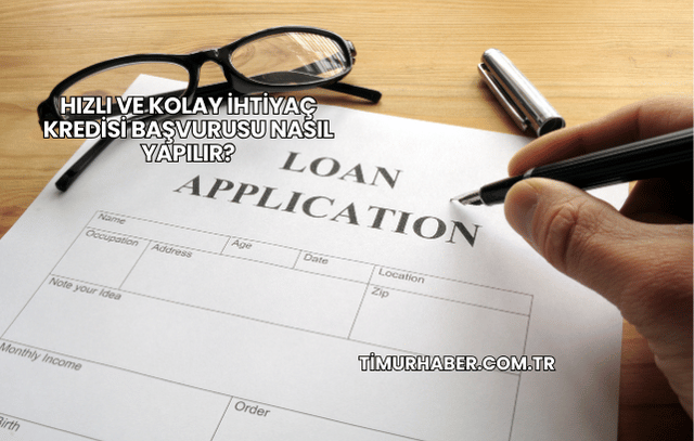 Hızlı ve Kolay İhtiyaç Kredisi Başvurusu Nasıl Yapılır?