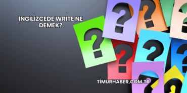 İngilizcede Write Ne Demek?