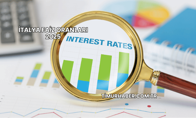 İtalya Faiz Oranları 2025
