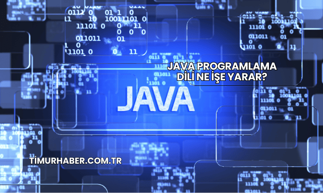 Java Programlama Dili Ne İşe Yarar?