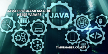 Java Programlama Dili Ne İşe Yarar?