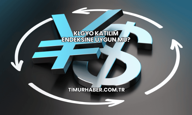 KLGYO Katılım Endeksine Uygun mu?