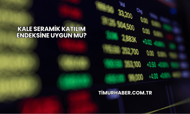 Kale Seramik Katılım Endeksine Uygun mu?