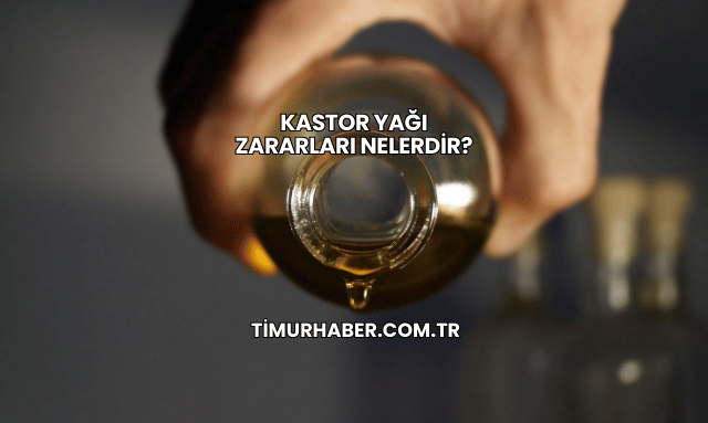 Kastor Yağı Zararları Nelerdir?