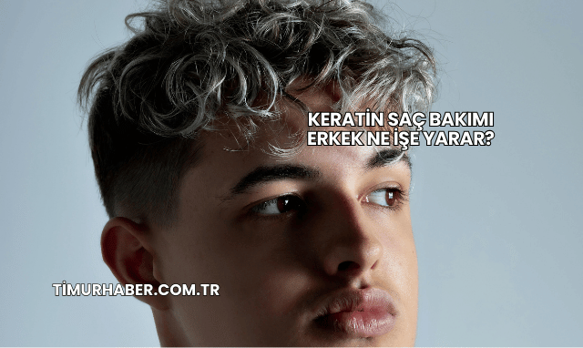 Keratin Saç Bakımı Erkek Ne İşe Yarar?