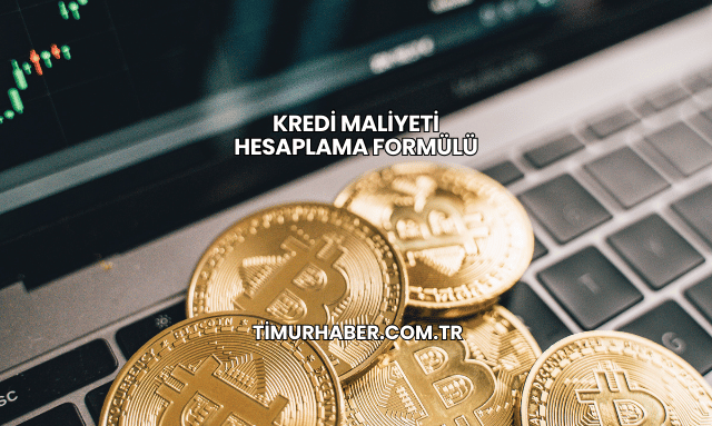 Kredi Maliyeti Hesaplama Formülü