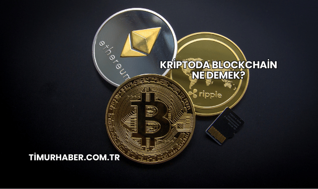Kriptoda Blockchain Ne Demek?