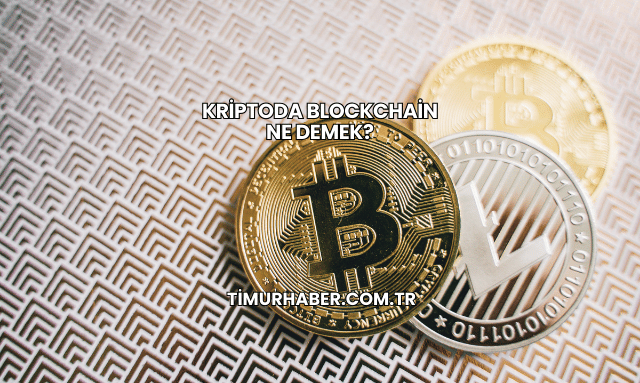 Kriptoda Blockchain Ne Demek?