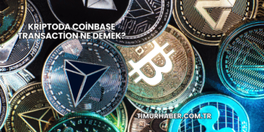 Kriptoda Coinbase Transaction Ne Demek?
