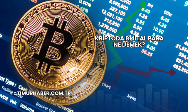 Kriptoda Dijital Para Ne Demek?