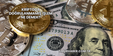 Kriptoda Doğrulanmamış İşlem Ne Demek?