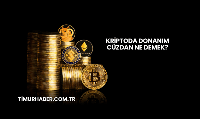 Kriptoda Donanım Cüzdan Ne Demek?