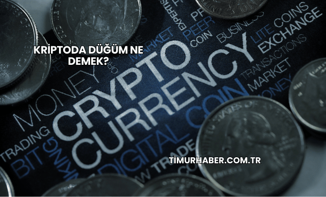 Kriptoda Düğüm Ne Demek?