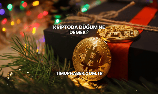 Kriptoda Düğüm Ne Demek?