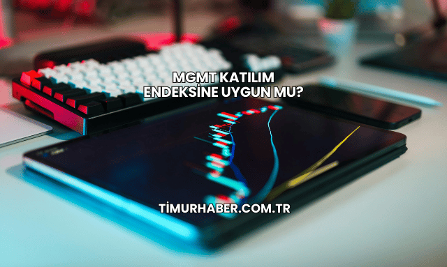 MGMT Katılım Endeksine Uygun mu?