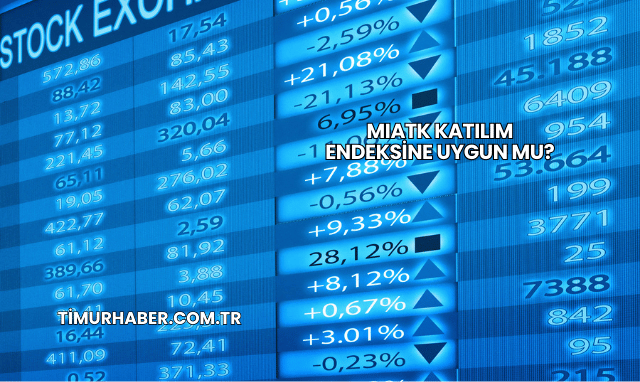 MIATK Katılım Endeksine Uygun mu?