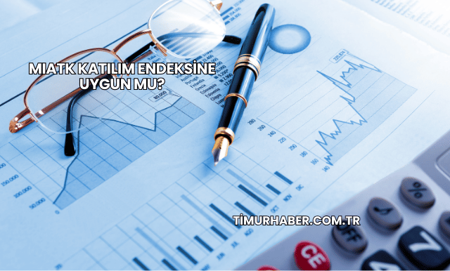 MIATK Katılım Endeksine Uygun mu?