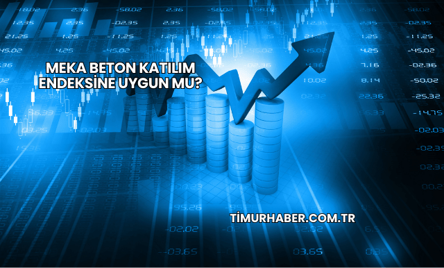 Meka Beton Katılım Endeksine Uygun mu?