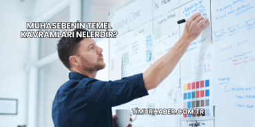 Muhasebenin Temel Kavramları Nelerdir?