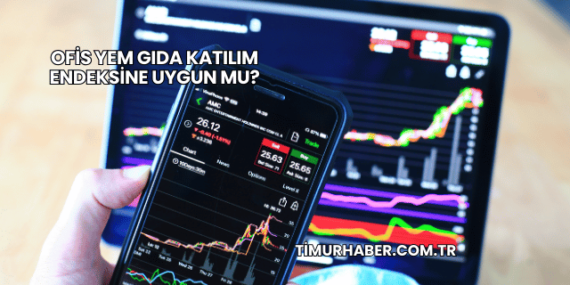 Ofis Yem Gıda Katılım Endeksine Uygun mu?