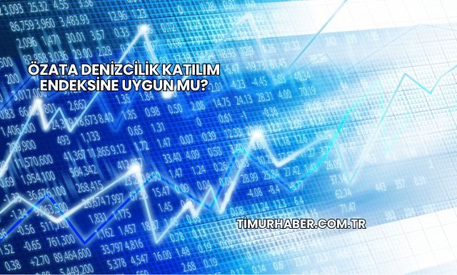 Özata Denizcilik Katılım Endeksine Uygun mu?