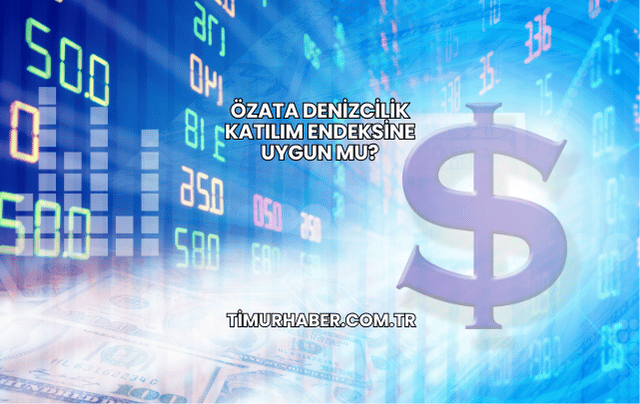 Özata Denizcilik Katılım Endeksine Uygun mu?