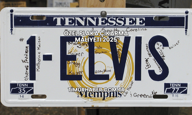 Özel Plaka Çıkarma Maliyeti 2025