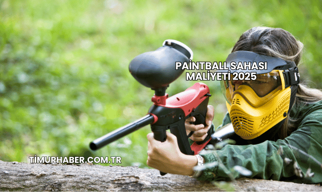 Paintball Sahası Maliyeti 2025