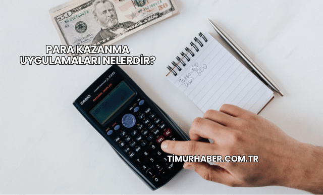 Para Kazanma Uygulamaları Nelerdir?
