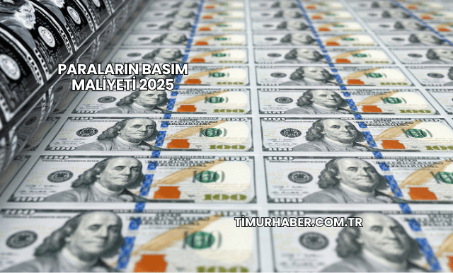 Paraların Basım Maliyeti 2025