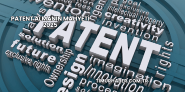 Patent Almanın Maliyeti 2025