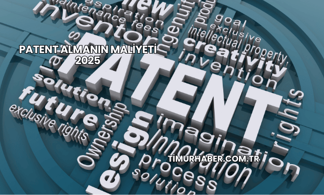 Patent Almanın Maliyeti 2025