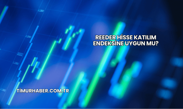 Reeder Hisse Katılım Endeksine Uygun mu?