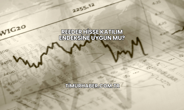 Reeder Hisse Katılım Endeksine Uygun mu?