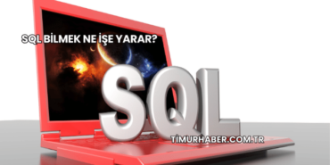 SQL Bilmek Ne İşe Yarar?
