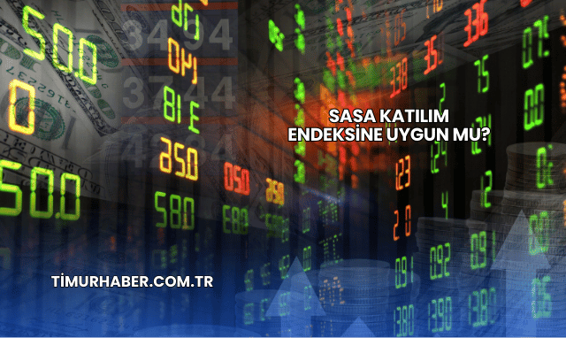 Sasa Katılım Endeksine Uygun mu?