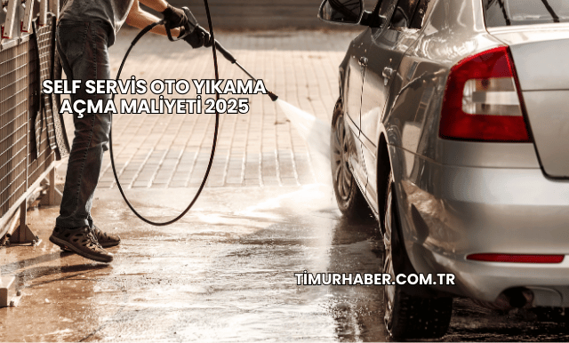 Self Servis Oto Yıkama Açma Maliyeti 2025