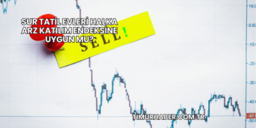 Sur Tatil Evleri Halka Arz Katılım Endeksine Uygun mu?