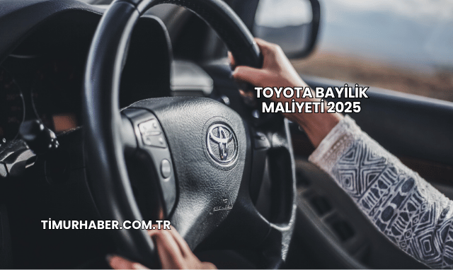 Toyota Bayilik Maliyeti 2025