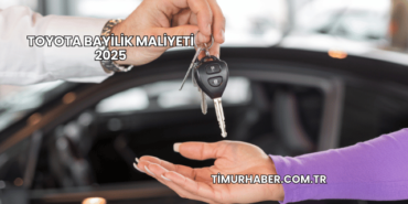 Toyota Bayilik Maliyeti 2025