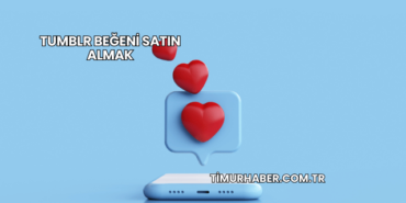 Tumblr Beğeni Satın Almak