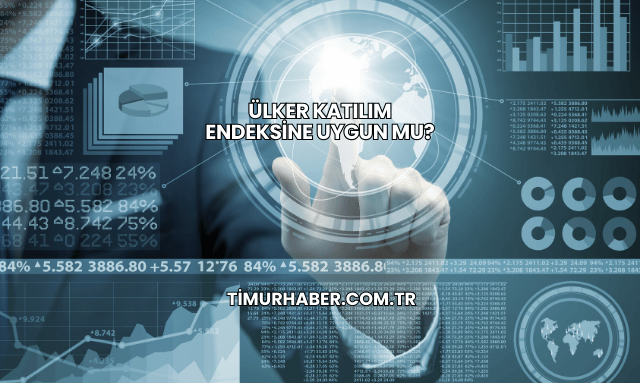 Ülker Katılım Endeksine Uygun mu?